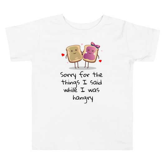 Sorry for the things I said while I was hangry PBJ - Toddler Short Sleeve Tee